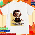 Alfred Citrus Alright I’m A Little Worried Now The World Has Gone Mad Shirt