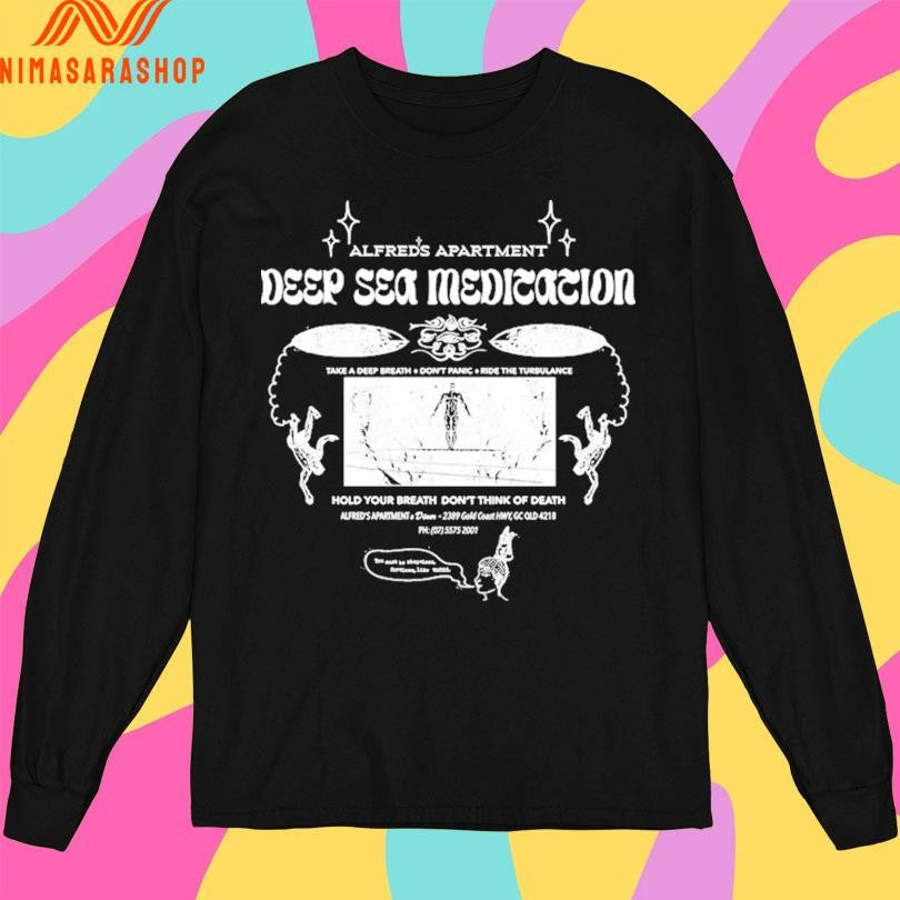 Alfred’s Apartment Deep Sea Meditation Take A Deep Breath Don’t Panic Ride The Turbulence Hold Your Breath Don’t Think Of Death Shirts