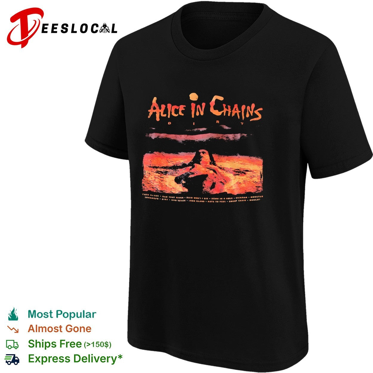 Alice in Chains Dirt Them Bones Dam That River Rain When I Die Down in a Hole shirt