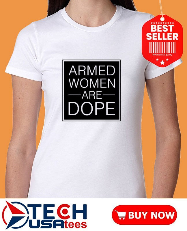 Alicia Garcia armed women are dope shirt