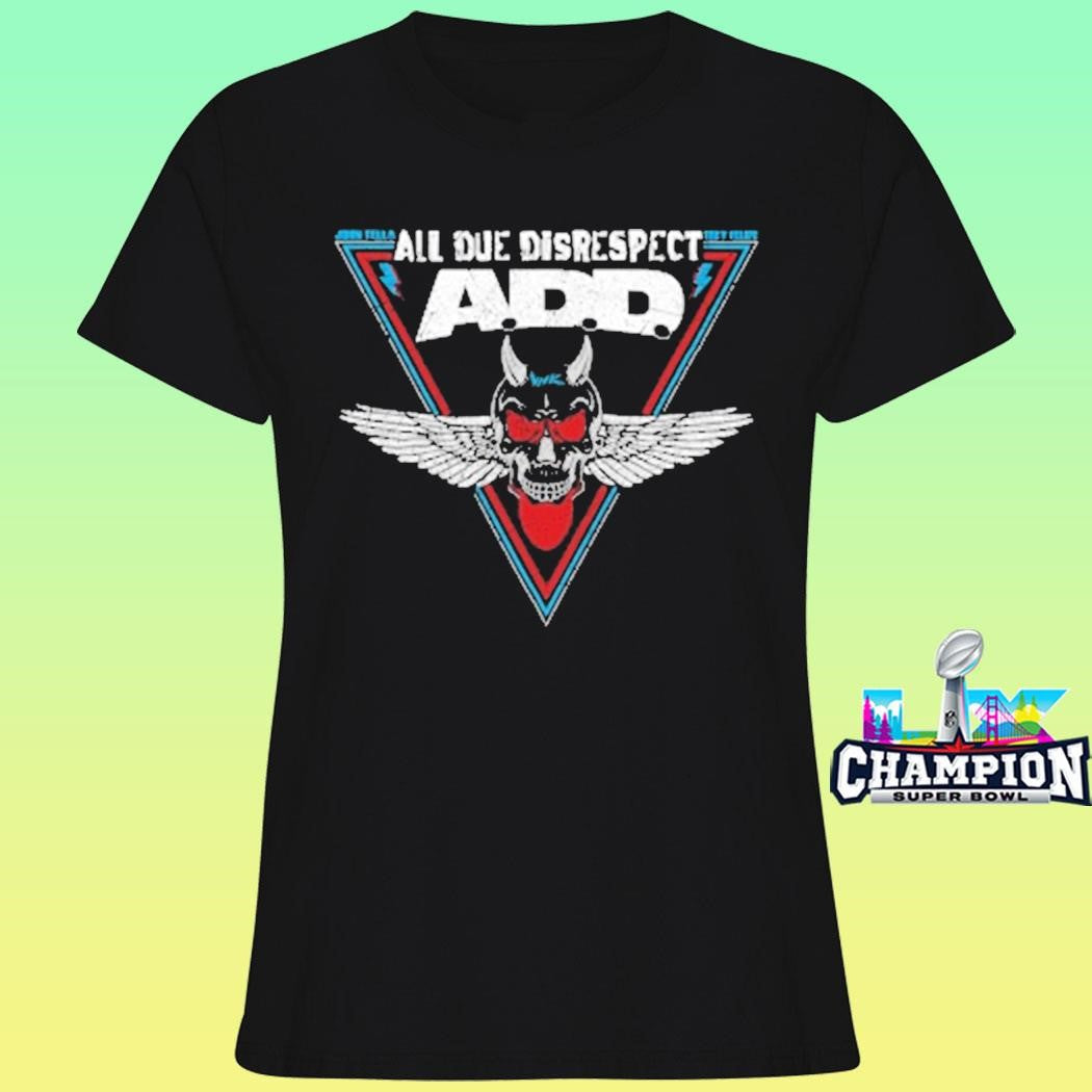 All Due Disrespect Add Shirt