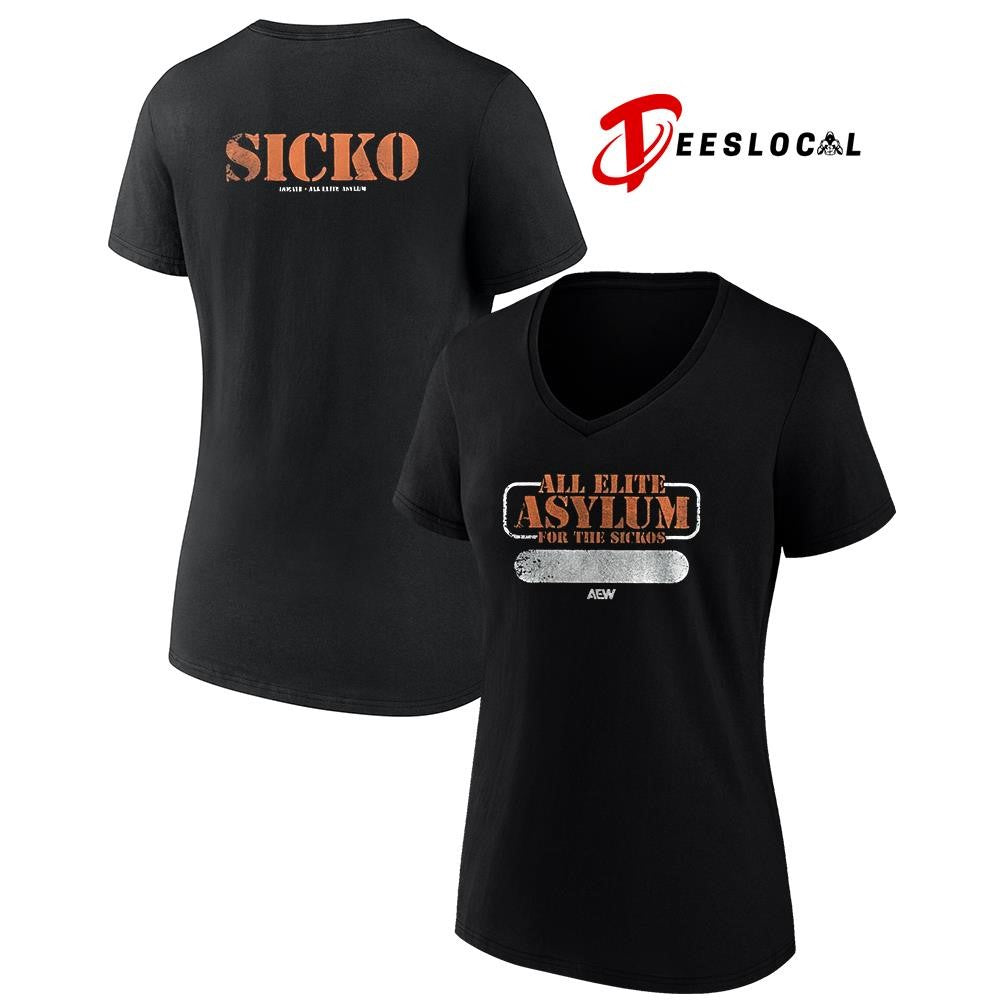 All Elite Asylum for the Sickos text shirt