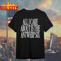 All I Care About Is The Antwerp Six Shirt