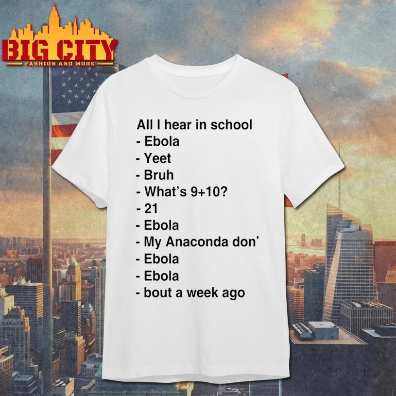 All I Hear In School Ebola Yeet Bruh Shirt