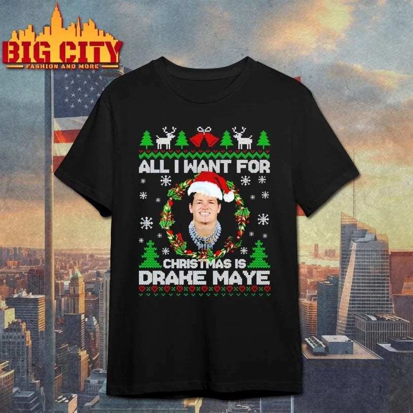 All I Want For Christmas Is Drake Maye Football ugly christmas shirt