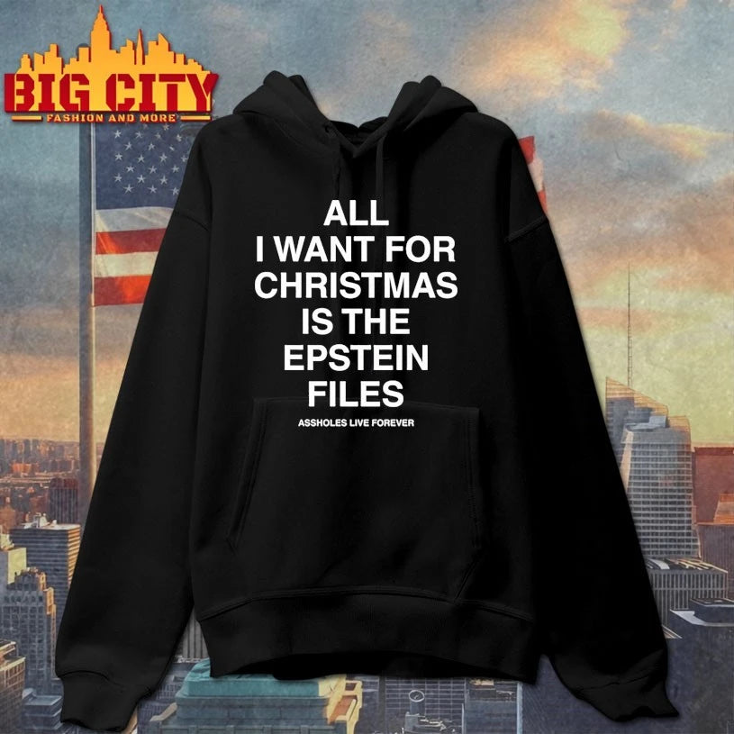 All I Want For Christmas Is The Epstein Files Assholes Live Forever Shirts