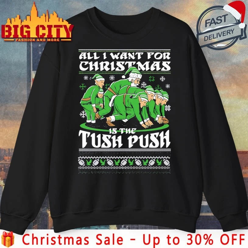 All I Want For Christmas Is The Tush Push ugly christmas shirt