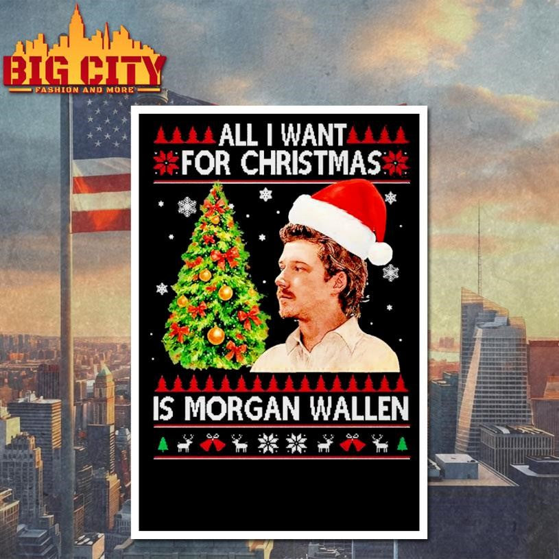 All I Want for Christmas Is Morgan Wallen Shirt