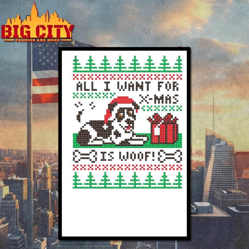 All I Want for Christmas is Woof Ugky Xmas Shirt