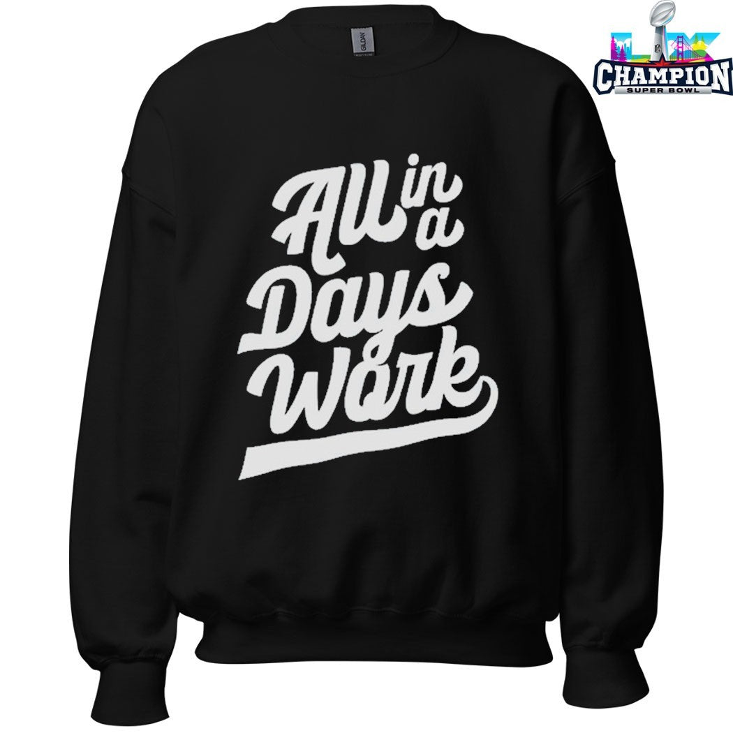 All In A Days Work T-Shirts