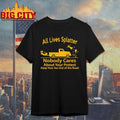 All Lives Splatter Nobody Cares About Your Protest Keep Your Ass Out Of The Road shirt