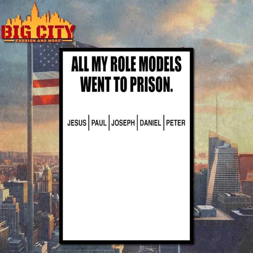 All My Role Models Went To Prison Jesus Paul Joseph Daniel and Peter Shirt