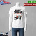 All Of My Friends Are Antifascist Cool And Beautiful Shirt