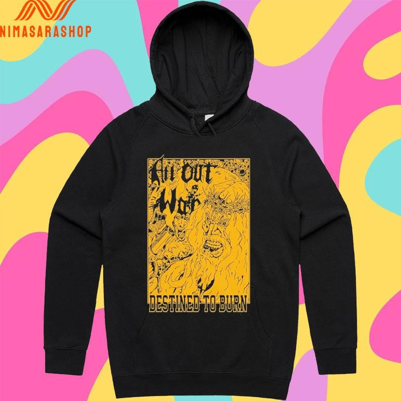 All Out War Destined To Burn Shirts