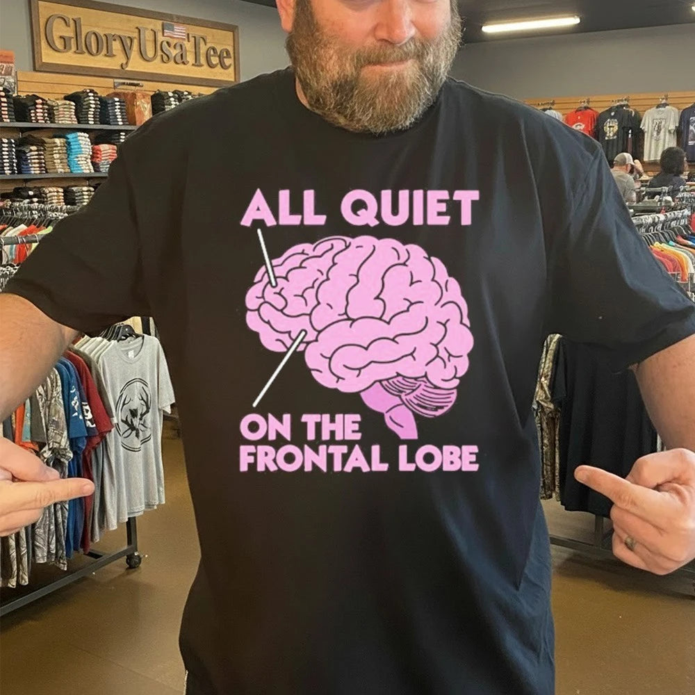All Quiet On The Frontal Lobe Shirt