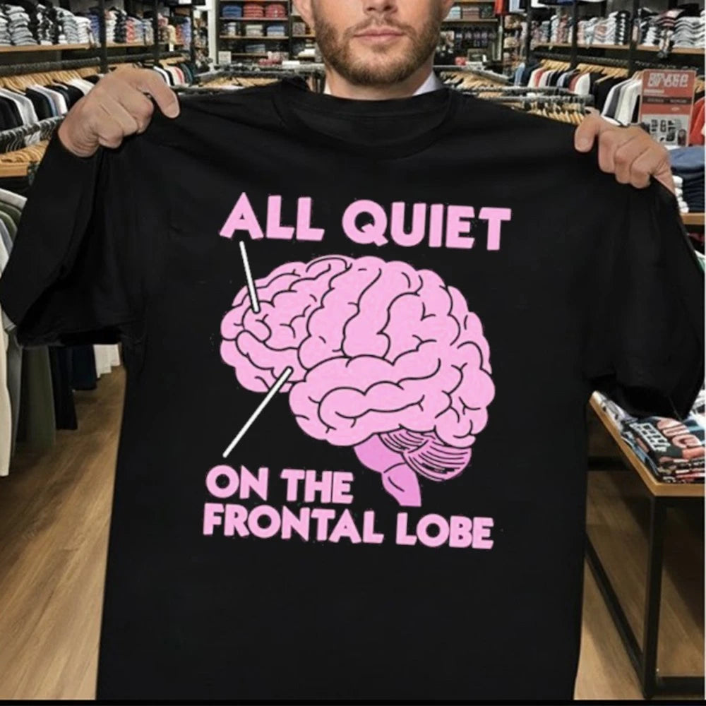 All Quiet On The Frontal Lobe Shirt