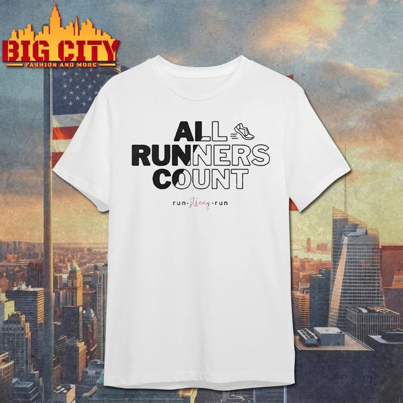 All Runners Count Gift For Runners And Joggers Run Strong Run Shirt