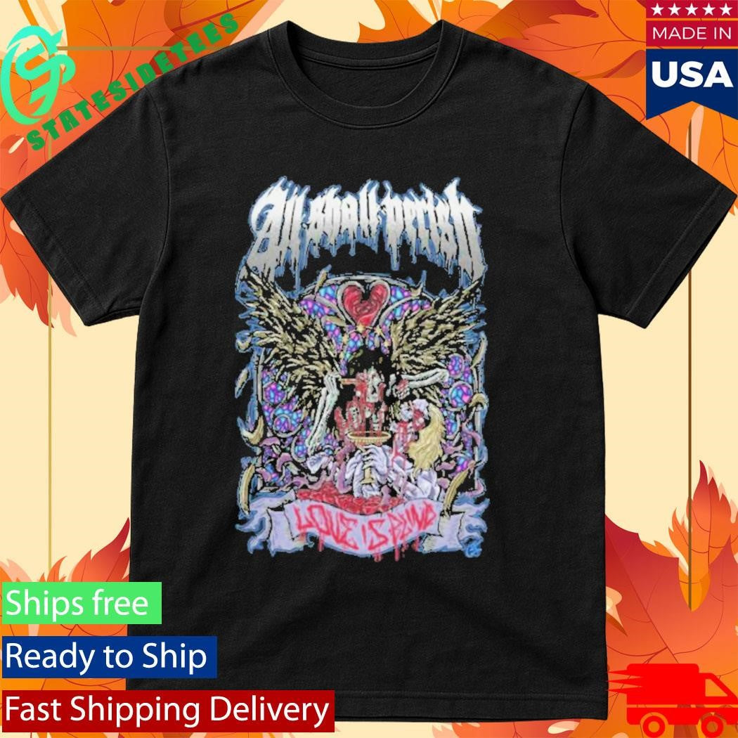 All Shall Perish Love Is Blind Shirt