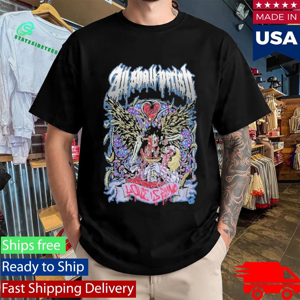 All Shall Perish Love Is Blind Shirt