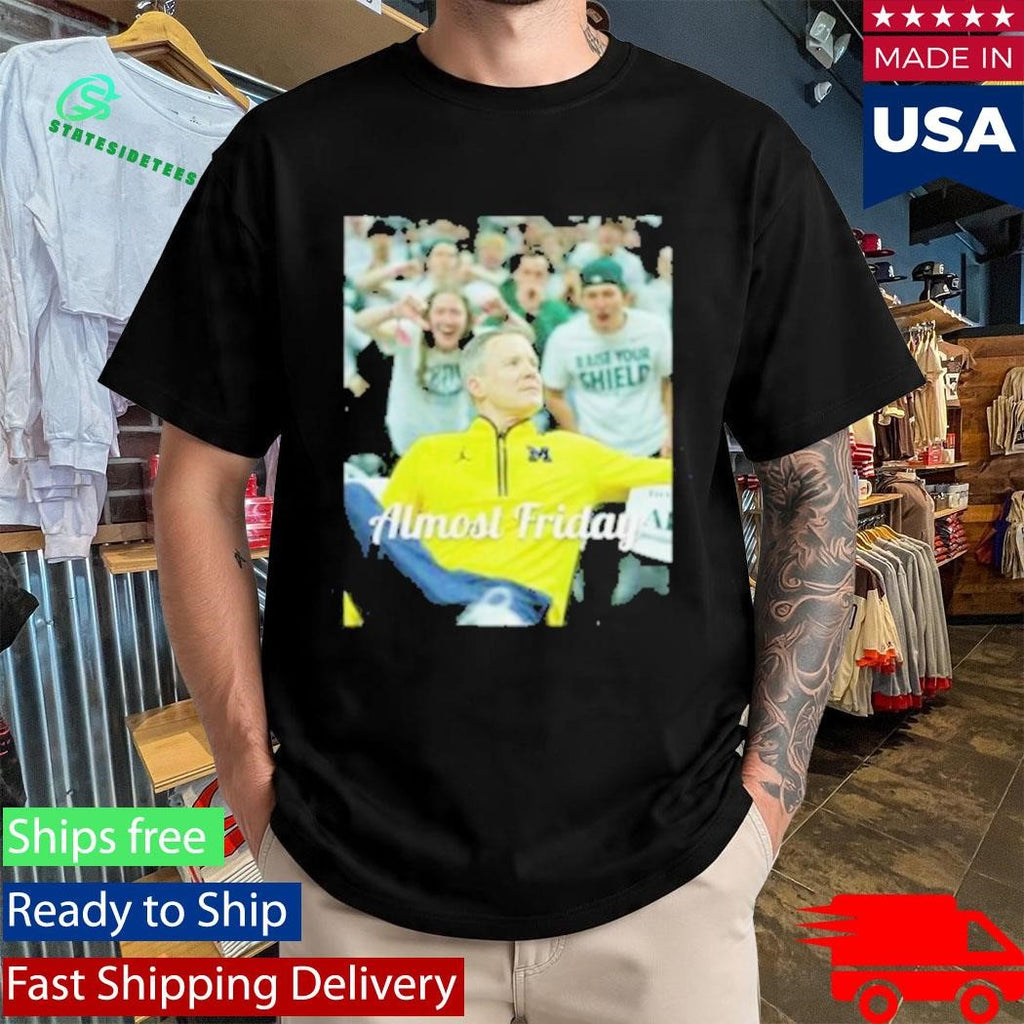 Almost Friday Dusty May Shirt