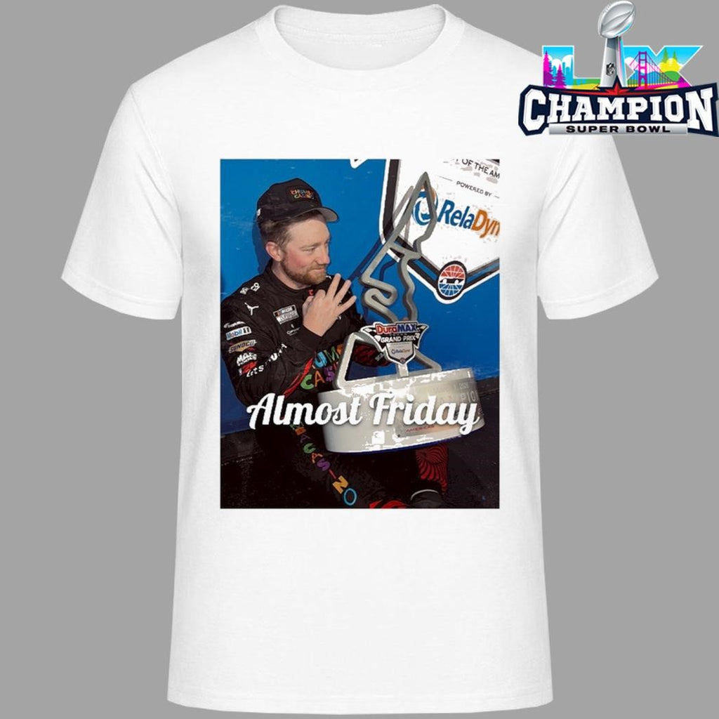 Almost Friday Tyler Reddick Champions Shirt