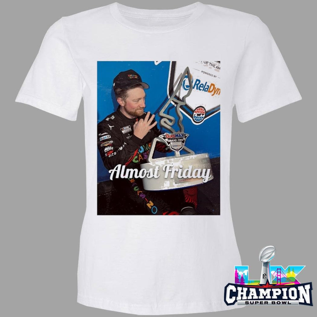 Almost Friday Tyler Reddick Champions Shirt