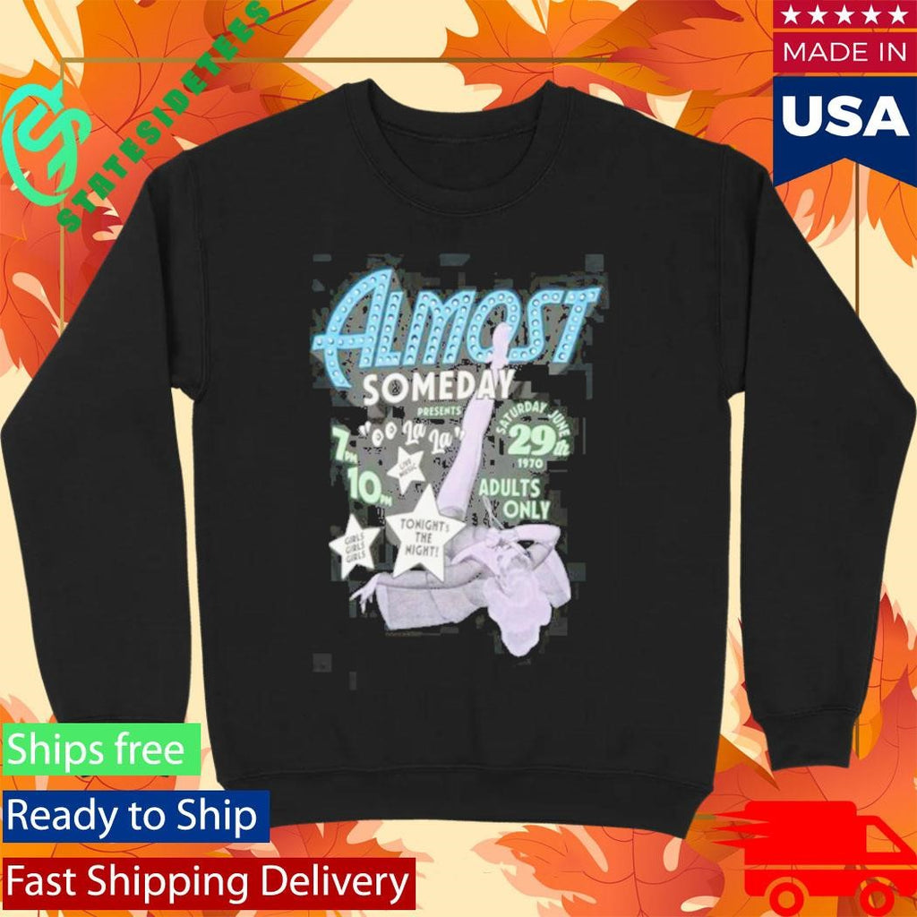 Almost Someday Showgirl Shirt