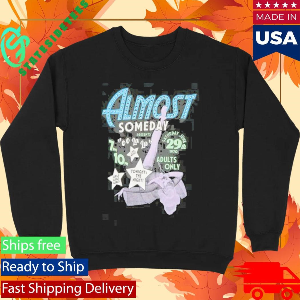 Almost Someday Showgirl Shirt
