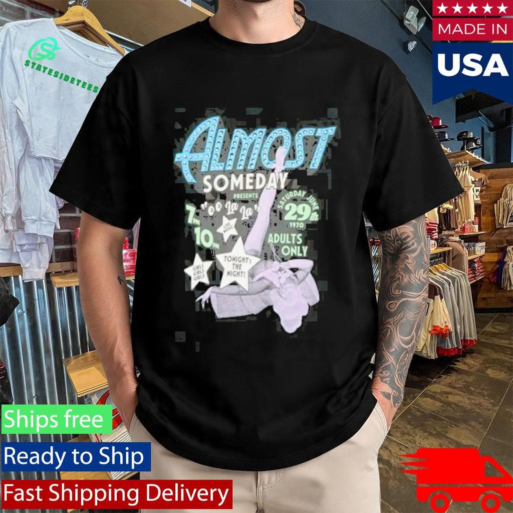 Almost Someday Showgirl Shirt