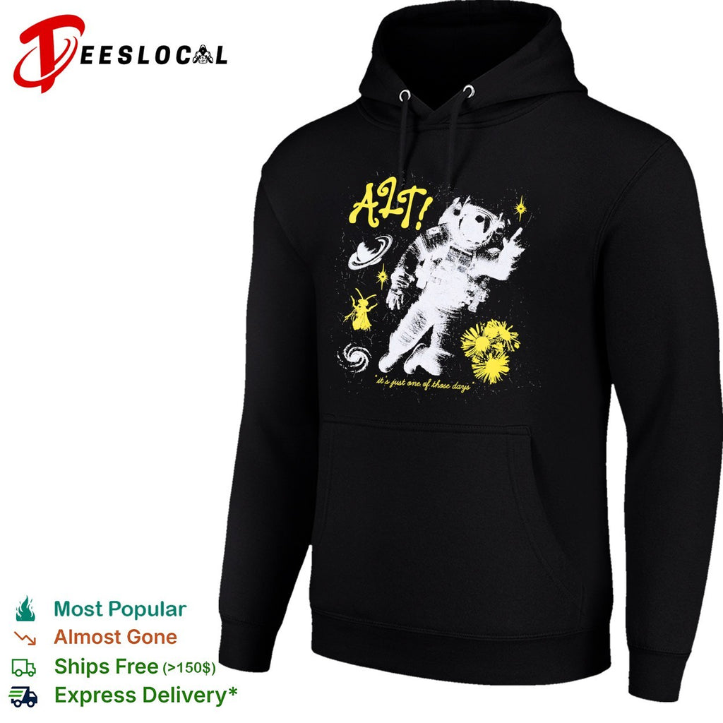 Alt It is just one of those days astronaut flower bee space shirt