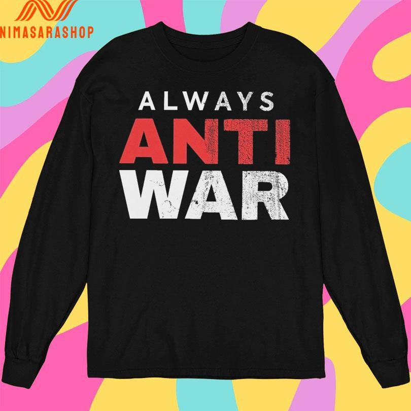 Always Anti War 2026 Shirts