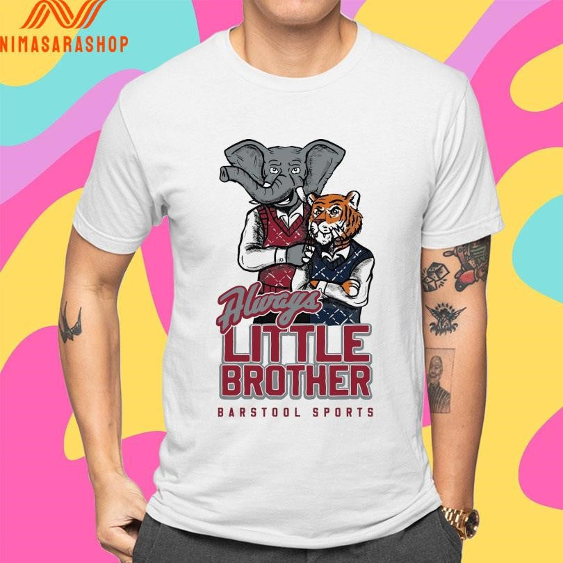 Always Little Brother Barstool Sports Shirts