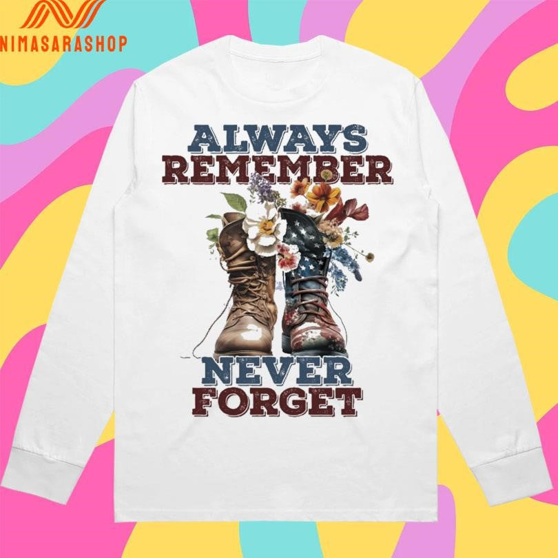 Always Remember Never Forget Shirts