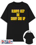 Always keep the sunny side up shirt