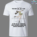 Alysa Liu The Only Ice I Like Is The Ice My Favorite Gen Z Olympic Champion Skates Around On T-shirts