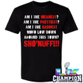 Am I The Meanest Am I The Prettiest Sho’nuff Shirt