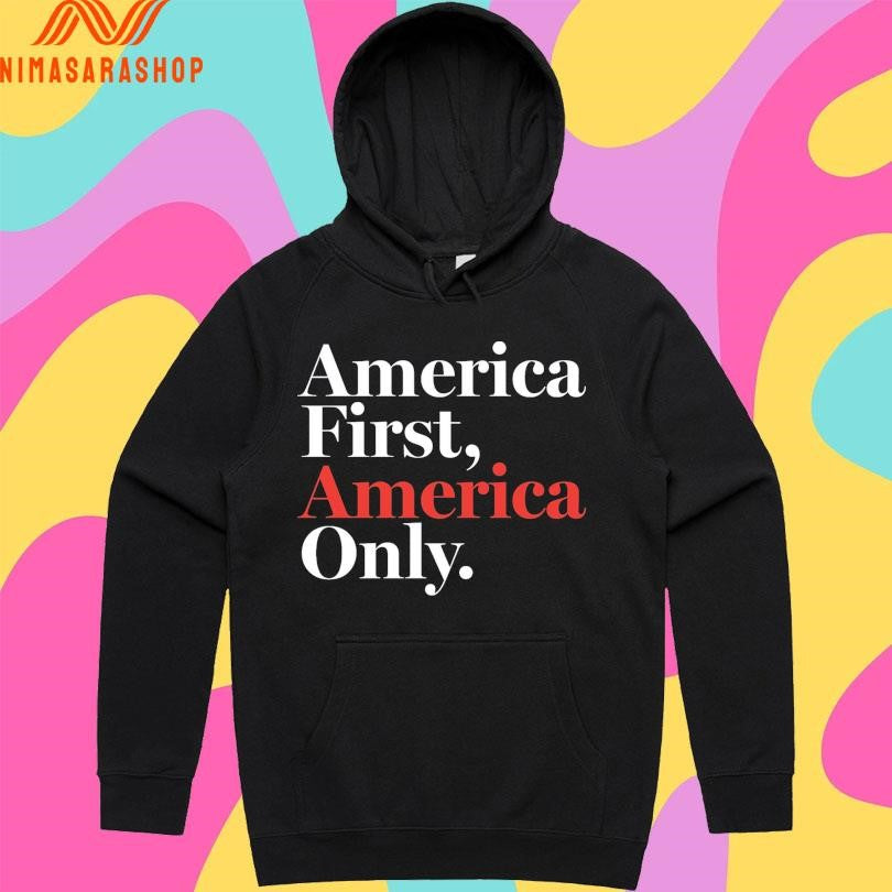 America First America Only Shirts