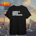 America Needs Historians shirts