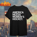America Needs Women’s Hockey t-shirt