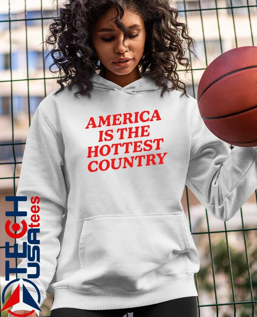 America is the hottest country shirt