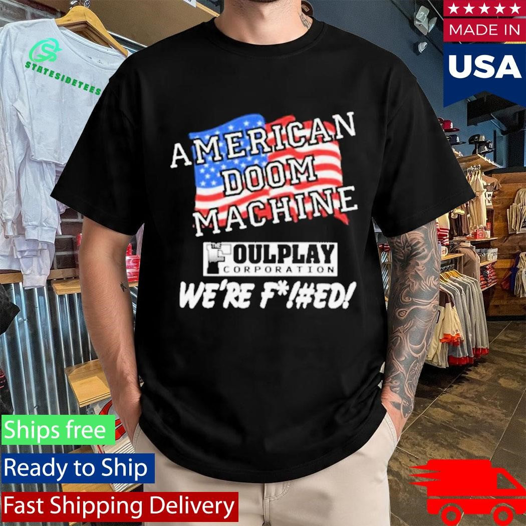 American Doom Machine Foulplay Corporation Sanctions Shirt