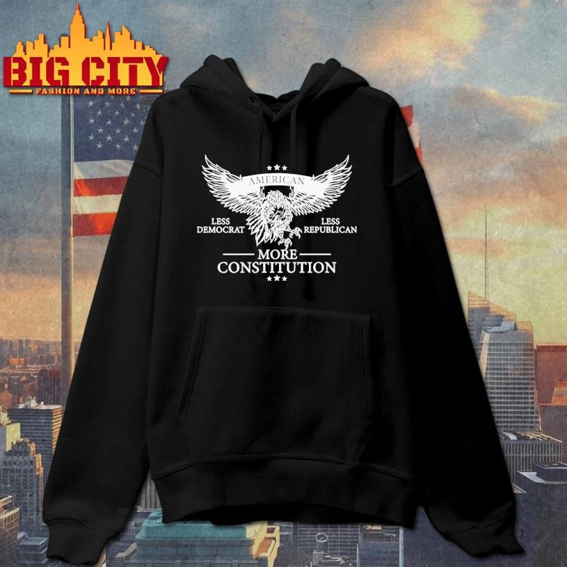 American Less Democrat, Less Republican More Constitution Eagle Shirt