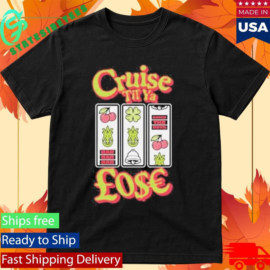 Amigo The Devil Cruise Til You Lose T-Shirt