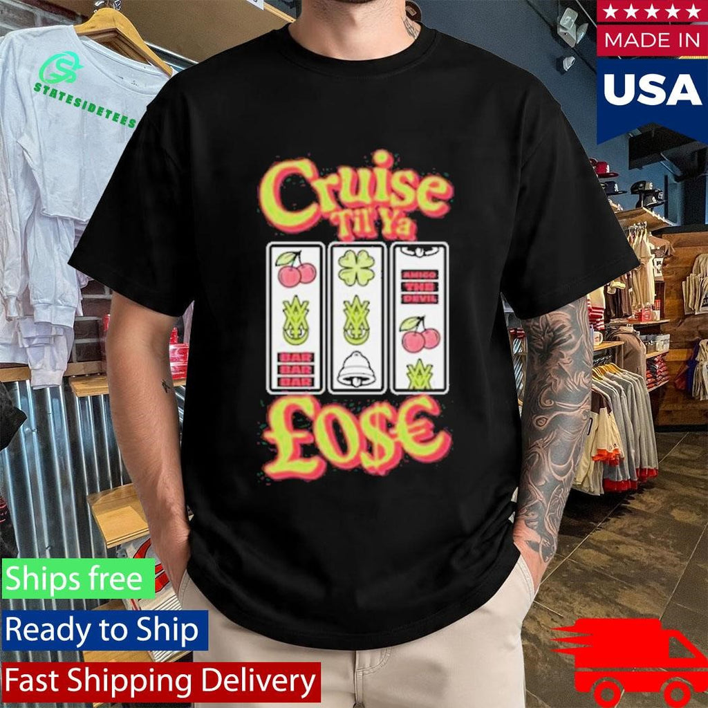 Amigo The Devil Cruise Til You Lose T-Shirt
