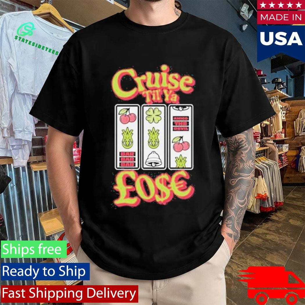Amigo The Devil Cruise Til You Lose T-Shirt