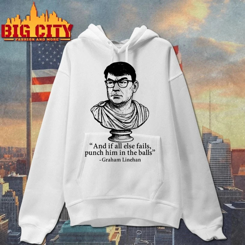 And If All Else Fails Punch Him In The Balls Graham Linehan Shirt