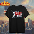 And I’m Feelin’ Good Shohei Ohtani shirt