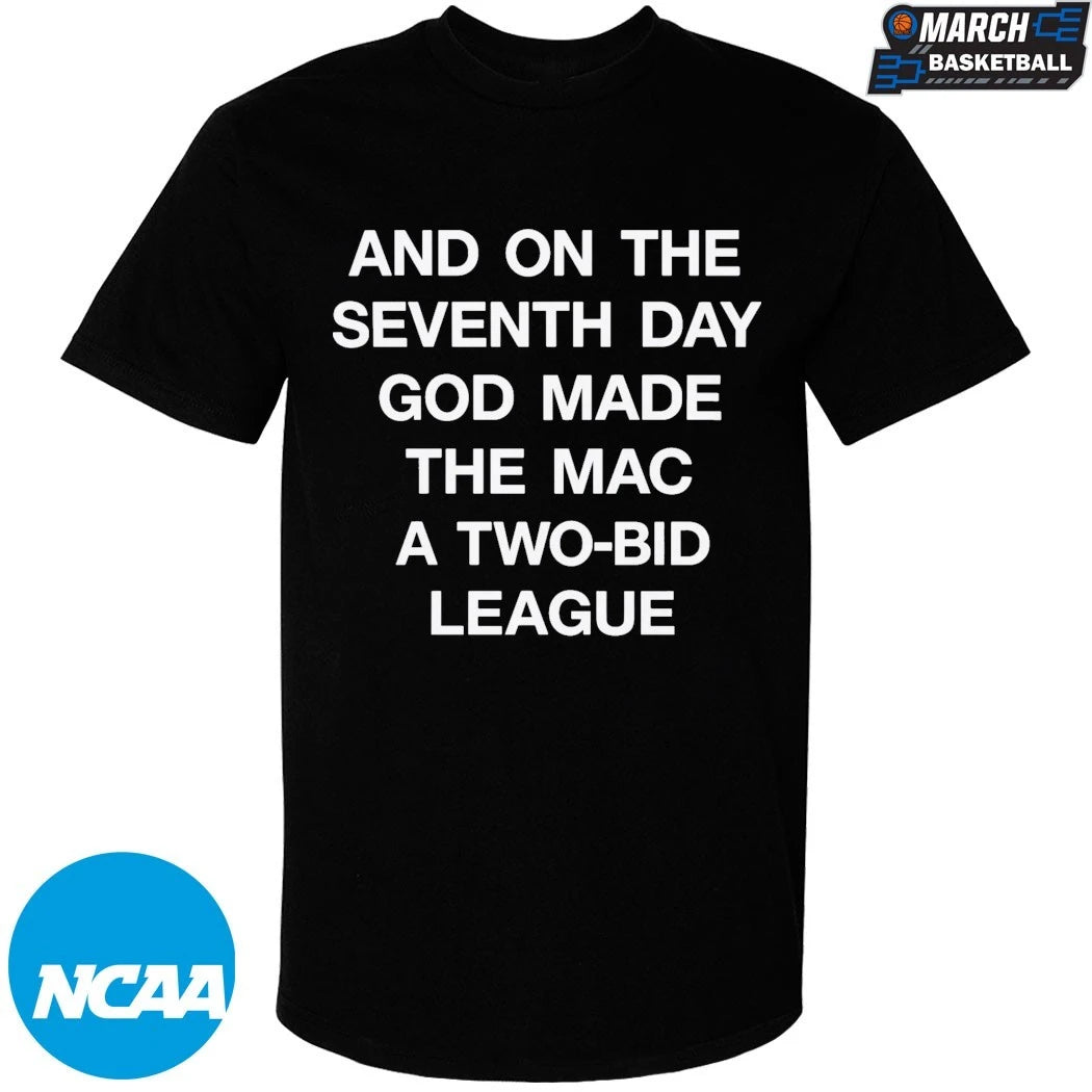 And On The Seventh Day God Made The MAC A Two-Bid League T-Shirts