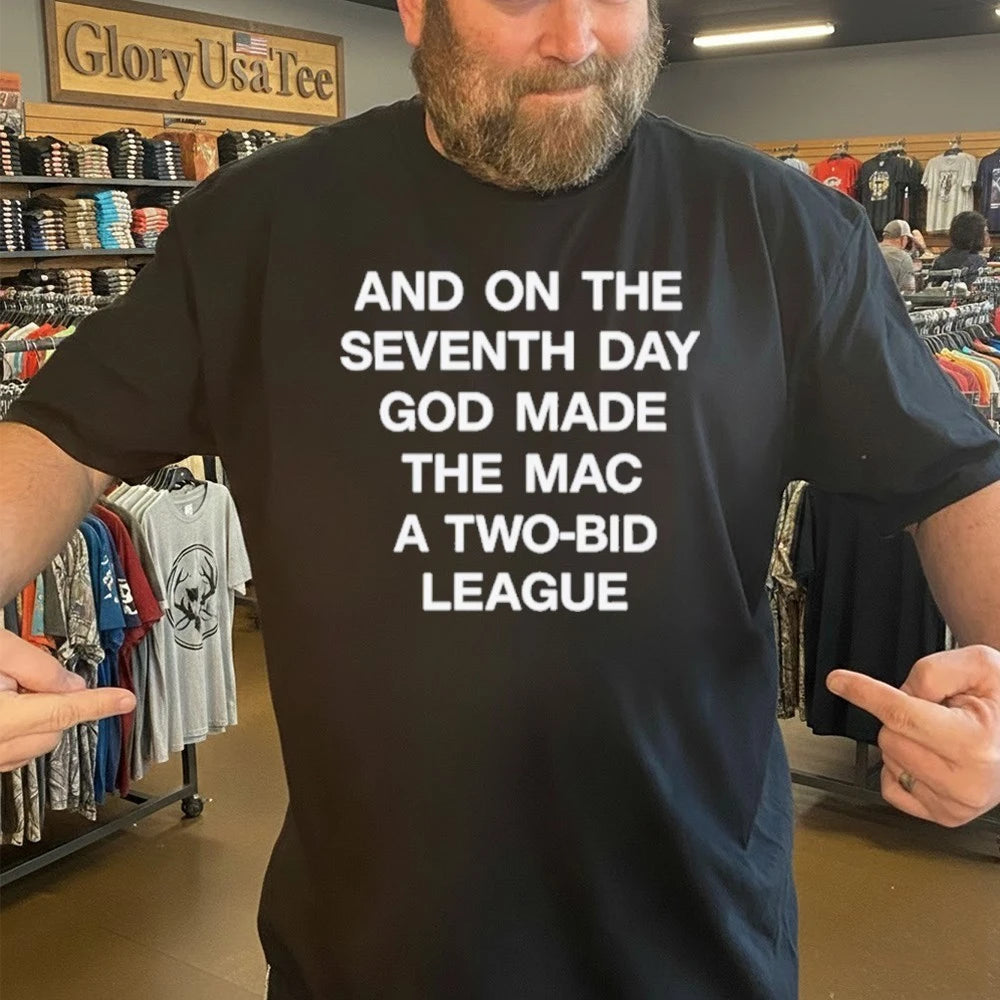 And On The Seventh Day God Made The MAC a Two-Bid League Shirt