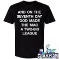 And On The Seventh Day God Made The Mac A Twobid League Shirt